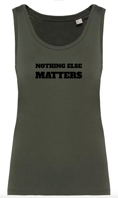 Nothing else matters