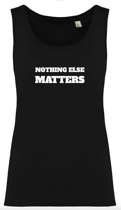 NOTHING ELSE MATTERS