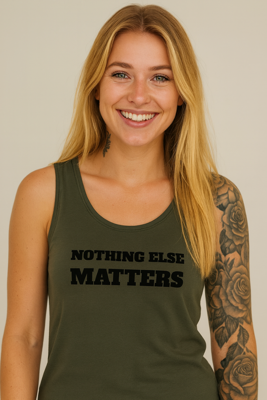 Nothing else matters